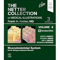 The Netter Collection of Medical Illustrations: Musculoskeletal System, Volume 6, Part III - Biology and Systemic Diseases (Netter Green Book Collection) The Netter Collection of Medical Illustrations: Musculoskeletal System, Volume 6, Part III - Biology and Systemic Diseases (Netter Green Book Collection) Hardcover