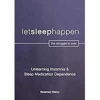 Unlearning Insomnia & Sleep Medication Dependence (Letsleephappen Workbook)