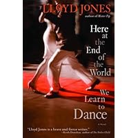 Here at the End of the World We Learn to Dance Here at the End of the World We Learn to Dance Kindle Paperback Mass Market Paperback
