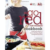 American Heart Association The Go Red For Women Cookbook: Cook Your Way to a Heart-Healthy Weight and Good Nutrition American Heart Association The Go Red For Women Cookbook: Cook Your Way to a Heart-Healthy Weight and Good Nutrition Hardcover