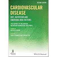 Cardiovascular Disease: Diet, Nutrition and Emerging Risk Factors (British Nutrition Foundation) Cardiovascular Disease: Diet, Nutrition and Emerging Risk Factors (British Nutrition Foundation) Kindle Paperback