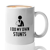 Get Well Soon Coffee Mug 11oz White - I Do My Own Stunts - Broken Arm Hand Bone Tees Leg Wrist Elbow Injury Motorcycle Stuntmen Meaningful