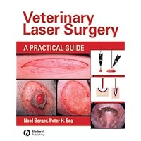 Veterinary Laser Surgery: A Practical Guide Veterinary Laser Surgery: A Practical Guide Kindle Hardcover Digital