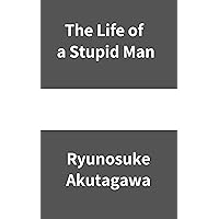 The Life of a Stupid Man: (English Edition)