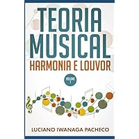 Teoria Musical - Harmonia e Louvor: Volume 1 (Portuguese Edition)