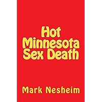 Hot Minnesota Sex Death Hot Minnesota Sex Death Paperback Kindle