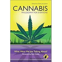 Cannabis - Philosophy for Everyone: What Were We Just Talking About? Cannabis - Philosophy for Everyone: What Were We Just Talking About? Kindle Audible Audiobook Paperback Audio CD