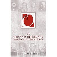 On Ordinary Heroes and American Democracy On Ordinary Heroes and American Democracy Kindle Hardcover Paperback