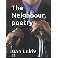 The Neighbour, poetry The Neighbour, poetry Paperback Kindle
