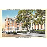 University of Maryland School of Medicine, Administration Building, Dentistry, Pharmacy and Hospital - Baltimore, Maryland MD Postcard