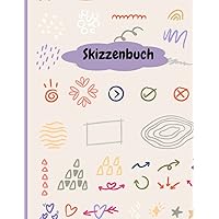 Skizzenbuch: Für Kinder , Notizbuch für Kinder zum Zeichnen, Schreiben, Malen und Kritzeln, A4 Blanko 120 leere Seiten (German Edition)