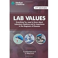 Lab Values: Everything You Need to Know about Laboratory Medicine and its Importance in the Diagnosis of Diseases: Second Edition