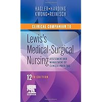 Clinical Companion to Lewis's Medical-Surgical Nursing: Assessment and Management of Clinical Problems Clinical Companion to Lewis's Medical-Surgical Nursing: Assessment and Management of Clinical Problems Paperback Kindle Spiral-bound
