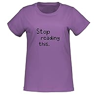 Stop reading this - Adult L.A.T 3580 Misses Cut Women's T-Shirt