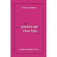 Will You Still Love Me if I Love Her? (A Poetry Chapbook) Will You Still Love Me if I Love Her? (A Poetry Chapbook) Kindle Paperback