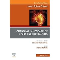 Changing landscape of Heart failure imaging, An Issue of Heart Failure Clinics, An Issue of Heart Failure Clinics, E-Book (The Clinics: Internal Medicine) Changing landscape of Heart failure imaging, An Issue of Heart Failure Clinics, An Issue of Heart Failure Clinics, E-Book (The Clinics: Internal Medicine) Kindle Hardcover