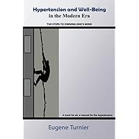 Hypertension And Well-Being In The Modern Era: The Steps To Owning One's Mind