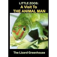 Little Zoos: A Visit to the Animal Man's Lizard Greenhouse
