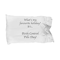 Birth Control Pills Day White Pillow Covers Bedding Funny Weird, Pillow Cases Unique Gifts for Men or Gag Gifts for Women