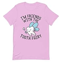 I'm Friends with Tooth Fairy Dentists Graphic Tee Shirt | Funny