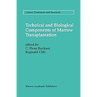 Technical and Biological Components of Marrow Transplantation (Cancer Treatment and Research, 76) Technical and Biological Components of Marrow Transplantation (Cancer Treatment and Research, 76) Hardcover Paperback