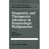 Diagnostic and Therapeutic Advances in Hematologic Malignancies (Cancer Treatment and Research Book 99) Diagnostic and Therapeutic Advances in Hematologic Malignancies (Cancer Treatment and Research Book 99) Kindle Hardcover Paperback