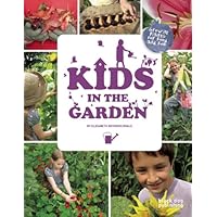 Kids in the Garden: Growing Plants for Food and Fun Kids in the Garden: Growing Plants for Food and Fun Paperback