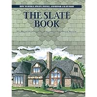 The Slate Book : How to Design, Specify, Install and Repair a Slate Roof The Slate Book : How to Design, Specify, Install and Repair a Slate Roof Paperback