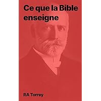 Ce que la Bible enseigne (French Edition) Ce que la Bible enseigne (French Edition) Kindle Paperback
