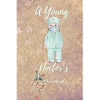 A Young Doctor’s: Notebook elegant for Famous Female Doctors Cute for Women and Girls 6 x 9 - 108 – (Journal, Notebook, Diary, Composition Book)