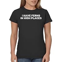 I Have Ferns in High Places - Ladies' Junior's Cut T-Shirt