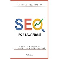 SEO For Law Firms: How Our Law Firm Clients Dominate Organic Search Marketing SEO For Law Firms: How Our Law Firm Clients Dominate Organic Search Marketing Paperback Kindle