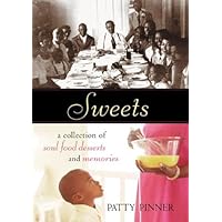 Sweets: A Collection of Soul Food Desserts and Memories Sweets: A Collection of Soul Food Desserts and Memories Hardcover Paperback