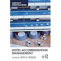 Hotel Accommodation Management (Hospitality Essentials Series Book 1) Hotel Accommodation Management (Hospitality Essentials Series Book 1) Kindle Hardcover Paperback