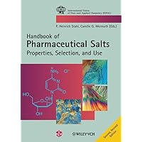 Handbook of Pharmaceutical Salts: Properties, Selection, and Use Handbook of Pharmaceutical Salts: Properties, Selection, and Use Hardcover