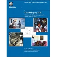Demistifying Mis: Guidelines for Management Information Systems in Social Funds (World Bank Technical Paper) Demistifying Mis: Guidelines for Management Information Systems in Social Funds (World Bank Technical Paper) Paperback