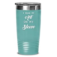 Tattoo artist Tumbler I wear my art on my sleeve. Best Gift For Tattoo artist 20oz, Teal Green