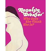 Rosalyn Drexler: Who Does She Think She Is? Rosalyn Drexler: Who Does She Think She Is? Hardcover