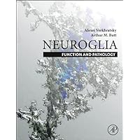 Neuroglia: Function and Pathology: Function and Pathology Neuroglia: Function and Pathology: Function and Pathology Hardcover Kindle