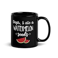 Black Coffee Mug 11 oz Ceramic Oops, I Ate A Watermelon Seeds Womens | Funny Pregnancy | Maternity | Pregnancy