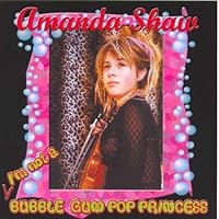 I'm Not a Bubble Gum Princess I'm Not a Bubble Gum Princess Audio CD