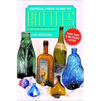 The Official Price Guide to Bottles, 13th Edition The Official Price Guide to Bottles, 13th Edition Paperback