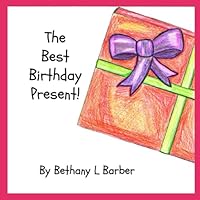 The Best Birthday Present! The Best Birthday Present! Paperback