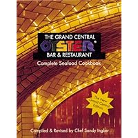 The Grand Central Oyster Bar & Restaurant Complete Seafood Cookbook The Grand Central Oyster Bar & Restaurant Complete Seafood Cookbook Paperback Hardcover