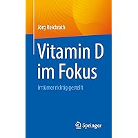 Vitamin D im Fokus: Irrtümer richtig gestellt (German Edition) Vitamin D im Fokus: Irrtümer richtig gestellt (German Edition) Paperback