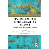 New Developments in Dementia Prevention Research: State of the Art and Future Possibilities (Aging and Mental Health Research) New Developments in Dementia Prevention Research: State of the Art and Future Possibilities (Aging and Mental Health Research) Kindle Hardcover Paperback