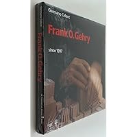 Frank O. Gehry: Since 1997 Frank O. Gehry: Since 1997 Hardcover