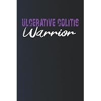 Ulcerative colitis Warrior: Ulcerative colitis Journal Notebook (6x9), Perfect gift Ulcerative colitis Warrior