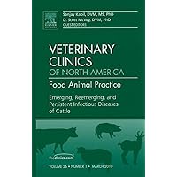 Emerging, Reemerging, and Persistent Infectious Diseases of Cattle, An Issue of Veterinary Clinics: Food Animal Practice (Volume 26-1) (The Clinics: Veterinary Medicine, Volume 26-1) Emerging, Reemerging, and Persistent Infectious Diseases of Cattle, An Issue of Veterinary Clinics: Food Animal Practice (Volume 26-1) (The Clinics: Veterinary Medicine, Volume 26-1) Hardcover