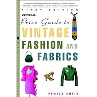 The Official Price Guide to Vintage Fashion and Fabrics The Official Price Guide to Vintage Fashion and Fabrics Paperback
